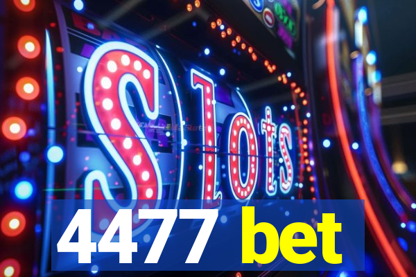 4477 bet